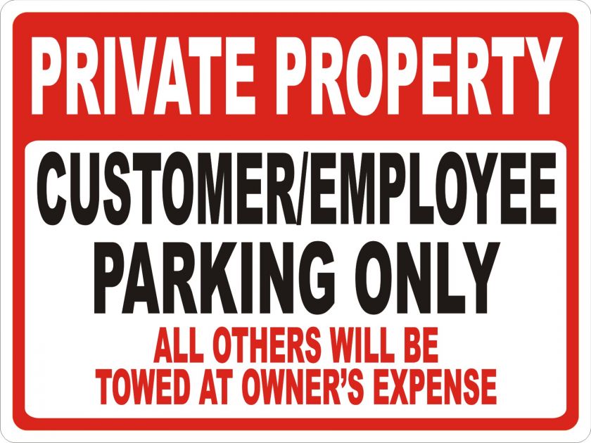 PRIVATE PROPERTY CUSTOMER EMPLOYEE PARKING ALUMINUM SIGN 9X12  