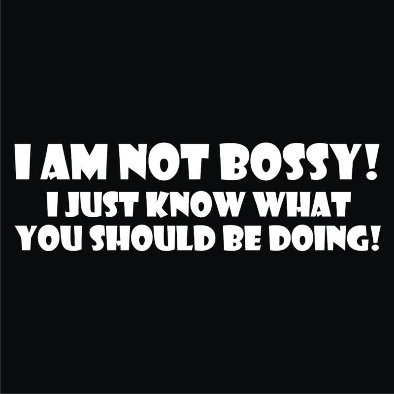 AM NOT BOSSY Funny T Shirt *NEW* Black ALL SIZES  